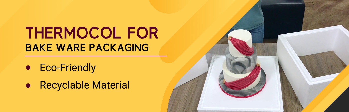 Thermocol Boxes For Bakeware Packaging best manufacturer and supplier of Thermocol Boxes For Bakeware Packaging