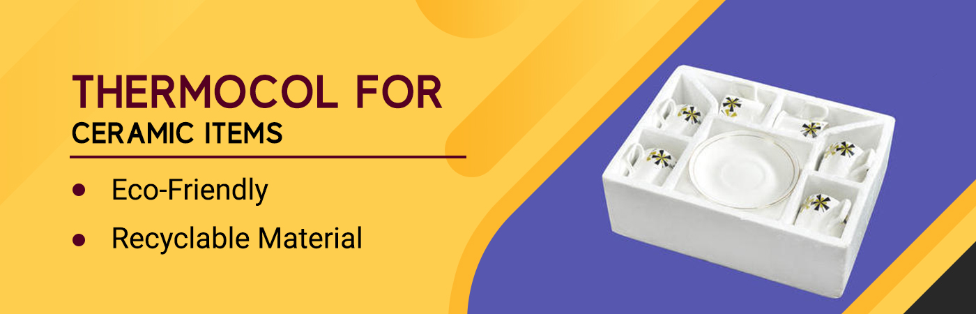 thermocol packaging-for-Ceramic-items thermocol packaging-for-Ceramic-items
